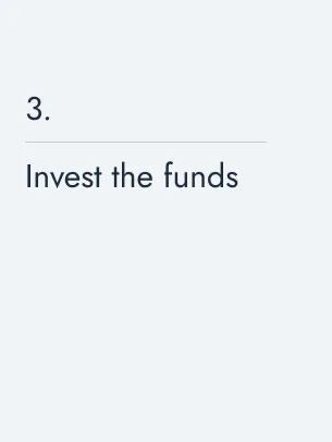 Invest the funds