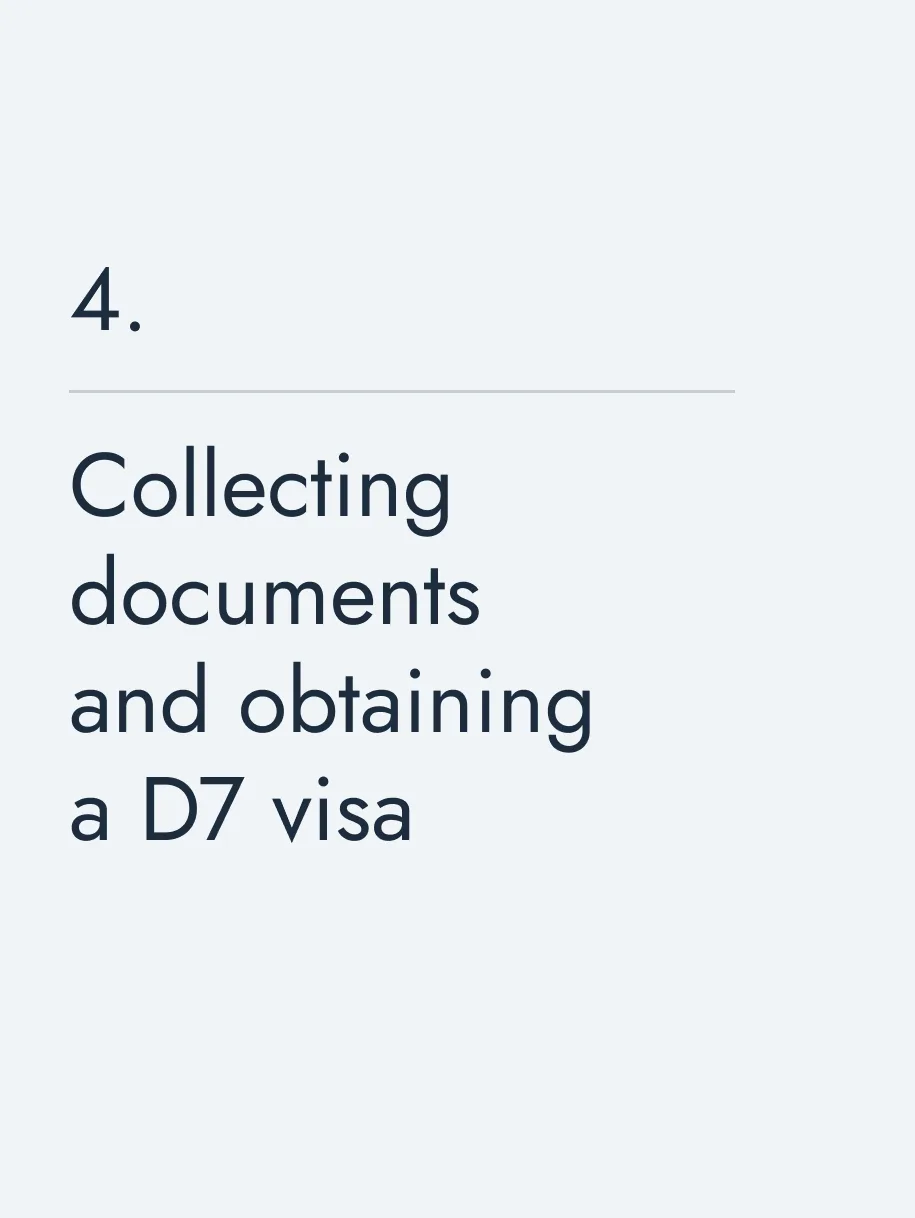 Collecting documents and&nbsp;obtaining a D7&nbsp;visa
